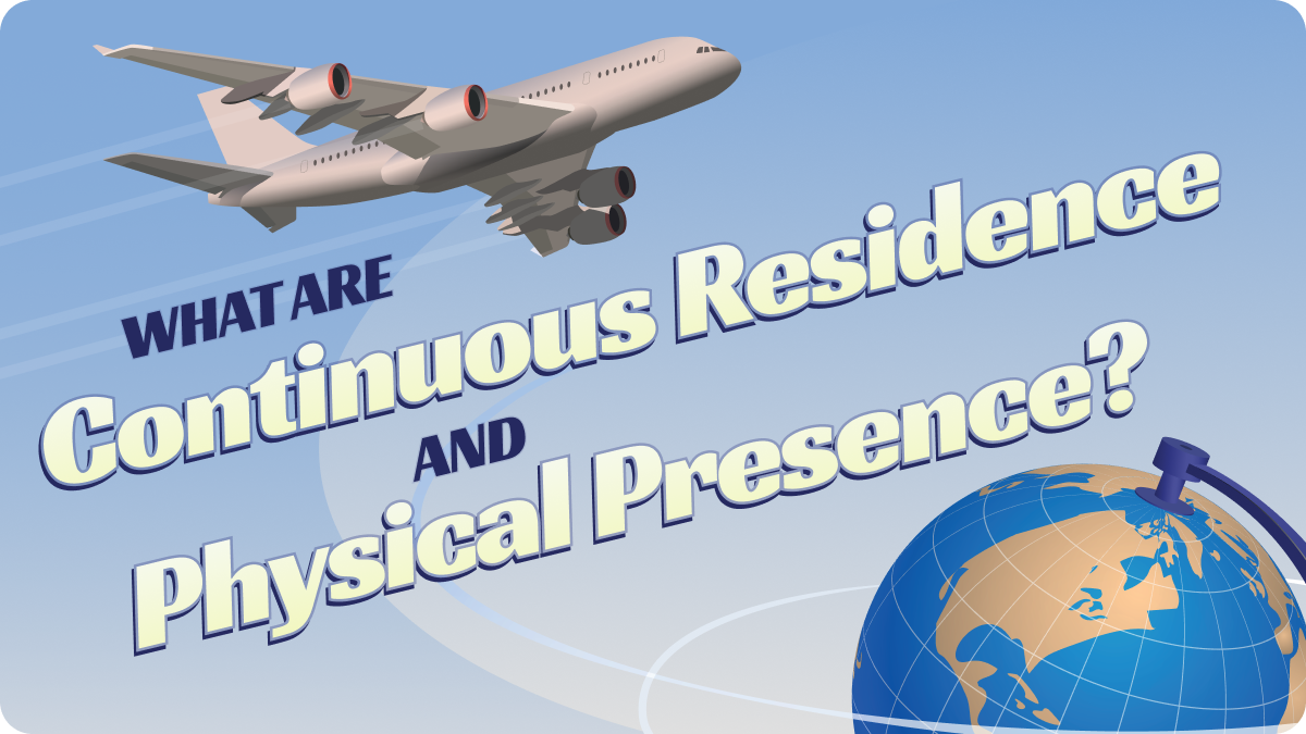 Continuous Residence and Physical Presence