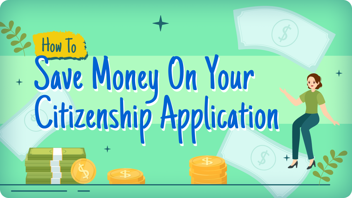 How to save money on your citizenship application